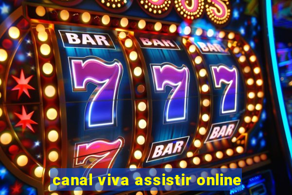 canal viva assistir online